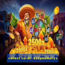 collect cards: keepmemorys